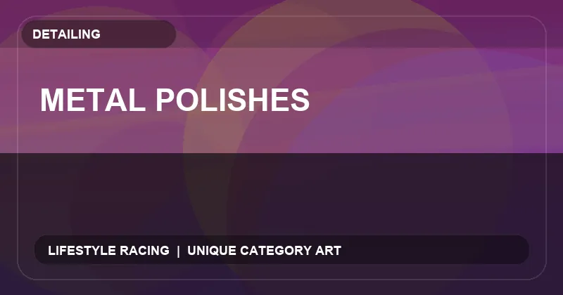 Metal Polishes